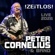 Peter Cornelius & Band - Live 2026 — Bregenzer Festspiel- und Kongresshaus, Bregenz