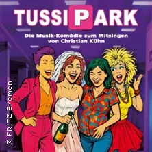 TUSSIPARK - Die Musik-Komödie zum Mitsingen von Christian Kühn — FRITZ Theater, Bremen