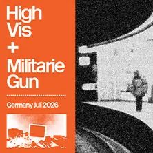 High Vis & Militarie Gun — Tower Musikclub, Bremen