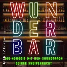WUNDERBAR – Комедия со звуковой дорожкой твоей ночи в баре — FRITZ Theater, Bremen