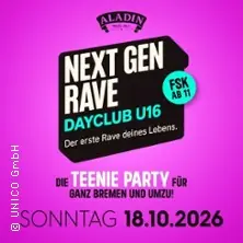 Next Gen Rave - Dayclub U16 | Вечеринка для тинейджеров Бремена и окрестностей! — Aladin Music Hall, Bremen
