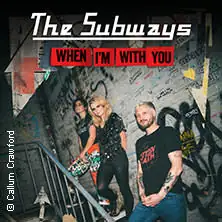 The Subways - ‘When I’m With You’, Loud & Proud - Oct 2026 anniversary tour