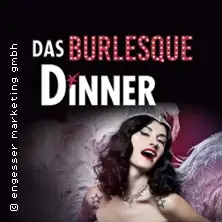 Das Burlesque Dinner - Culinary Pleasure and Guaranteed Entertainment