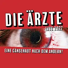 Die Ärzte - Eine Gänsehaut nach dem andern - Tour 2027 — ÖVB-Arena, Bremen