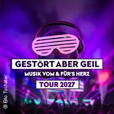 Gestört aber GeiL - Tour 2027 — Stadthalle Chemnitz, Chemnitz