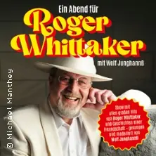 Wieczór dla Rogera Whittakera - Spektakl sceniczny z jego największymi przebojami — Filmtheater Weltspiegel Cottbus, Cottbus