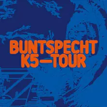 Buntspecht - K5 Tour 2025/26 — JunkYard, Dortmund