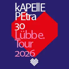 kAPELLE PETRA - 30 Jahre Lübbe Tour 2025/2026