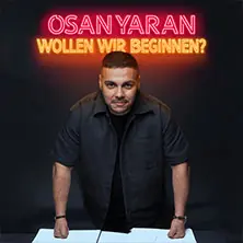 Osan Yaran - Wollen wir beginnen? — Westfalenhalle, Dortmund