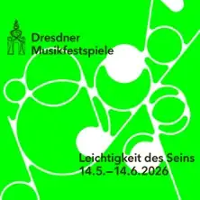Dresdner Musikfestspiele 2026 - Leichtigkeit des Seins