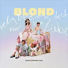 Blond - Ich träum doch nur von Liebe Tour 2026