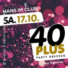 40plus Party Dresden Grand Opening — Hans im Club, Drážďany