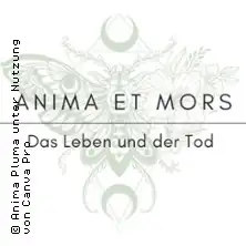 Anima Et Mors - Das Leben und der Tod