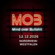 MOB - MindOverBullshit | Время для ясности вместо чепухи — Theater Royal, Дюссельдорф