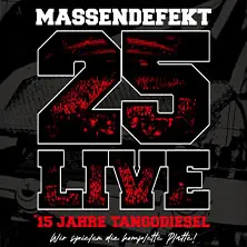 Massendefekt - 25 Live - 15 Jahre Tangodiesel — Stahlwerk, Düsseldorf
