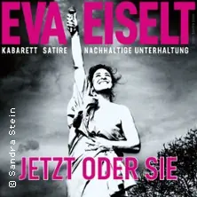 Eva Eiselt - JETZT oder SIE — Stratmanns Theater im Europahaus, Essen