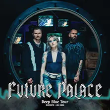 Future Palace - Deep Blue Tour 2026 — Zeche Carl, Essen