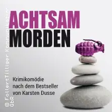 Achtsam Morden - Die Komödie Frankfurt