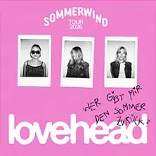 lovehead - Sommerwind Tour 2026 — Das Bett, Frankfurt nad Menem