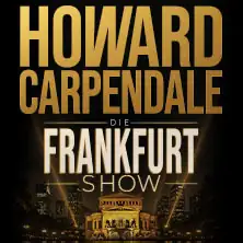 HOWARD CARPENDALE 2027 - Die Frankfurt Shows