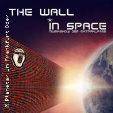 The Wall in Space - Musikshow s hudbou Pink Floyd — Planetarium Frankfurt, Frankfurt (Oder)