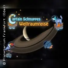 Космічна подорож капітана Шнуппеса — Planetarium Frankfurt (Oder), Frankfurt (Oder)