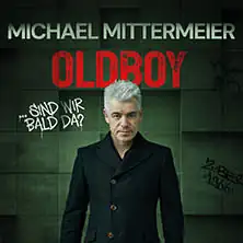 Michael Mittermeier - OLDBOY... už tam brzy budeme?