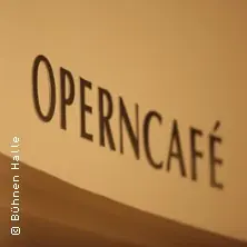 Opern Café - Theater, Oper und Orchester Halle — OPERNHAUS HALLE, Halle (Saale)