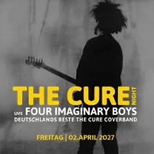 THE CURE NIGHT Live: Four Imaginary Boys — CAPITOL, Halle (Saale)