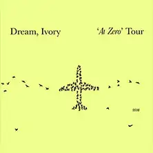 Dream, Ivory - 'At Zero' Tour