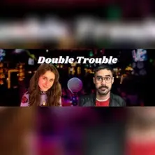 Double Trouble - Two Headliners Show — Indra Club 64, Hamburg