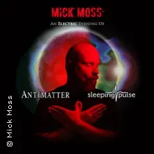 Mick Moss - An Electric Evening of Antimatter & Sleeping Pulse — MS STUBNITZ, Hamburg
