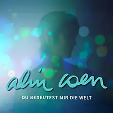 Alin Coen - тур "Du bedeutest mir die Welt"