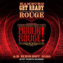 Moulin Rouge! Das Musical у Гамбурзі — Theater am Großmarkt, Гамбург