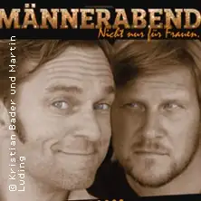 Kristian Bader und Martin Luding - Männerabend... nicht nur für Frauen!