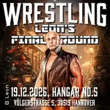Wrestling live - Leons Final Round — Hangar No. 5, Hannover
