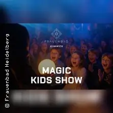 Kids Magic Show Frauenbad Heidelberg — Frauenbad Heidelberg, Heidelberg