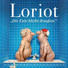 Loriot - Kachna zůstává venku! — Konzert- und Kongresszentrum Harmonie, Heilbronn