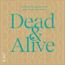 Poetry Slam - Dead and Alive - Badisches Staatstheater Karlsruhe