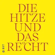 Die Hitze und das Recht - Badisches Staatstheater Karlsruhe — Insel, Karlsruhe