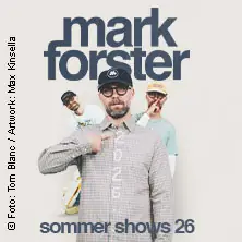 Mark Forster - Sommer Shows 2026 — Friedrichsplatz Kassel, Kassel