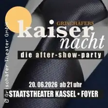 Kaisernacht – Die After-Show Party - präsentiert vom Grischäfer