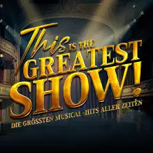 This is THE GREATEST SHOW! - Найбільші хіти мюзиклів усіх часів - Тур 2027