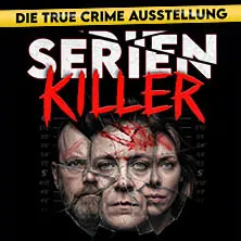 SERIENKILLER - Die True Crime Ausstellung | Zeitfenstertickets — Oskar-Jäger-Str. 99, Köln