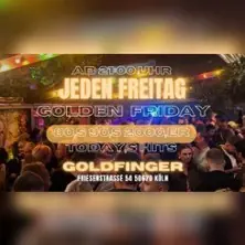 GOLDEN Friday Open Air & Indoor — GOLDFINGER, Köln