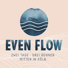 Even Flow Festival 2026 — Tanzbrunnen Köln, Köln