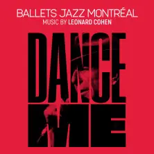 Ballets Jazz Montreal: DANCE ME — Kölner Philharmonie, Cologne