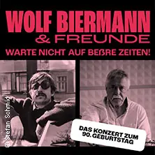 Wolf Biermann & Freunde - Warte nicht auf beßre Zeiten! - Jubilejní koncerty k 90. narozeninám — Kölner Philharmonie, Kolín nad Rýnem