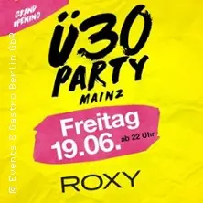 Ü30 Party Mainz – Grand Opening — Club Roxy, Mainz