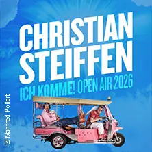 Christian Steiffen - Ich komme! Open Air 2026 — Palastzelt / Maimarktgelände, Mannheim